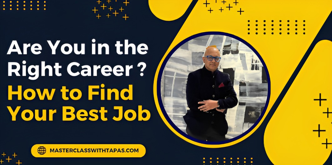 Are You in the Right Career? How to Find Your Best Job